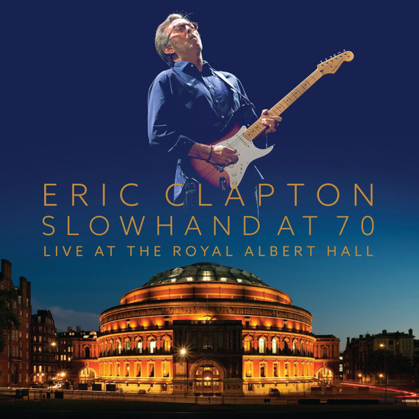 <b>Eric Clapton</b>, Slowhand At 70: Live At The Royal Albert Hall – CD + DVD video
