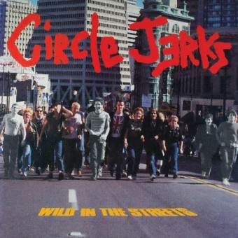 <b>	Circle Jerks</b>, Wild In The Streets (40th Anniversary Edition) – Vinil
