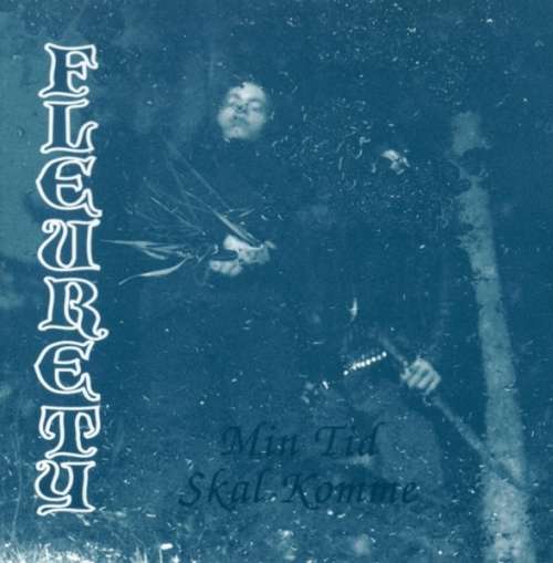 <b>Fleurety</b>, Min Tid Skal Komme -hq- – Vinil