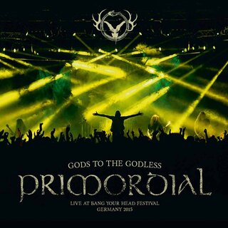 <b>Primordial</b>, Gods To The Godless-Live at BYH 2015 – CD